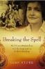 Breaking the Spell: My Life as a Rajneeshee and the Long Journey Back to Freedom